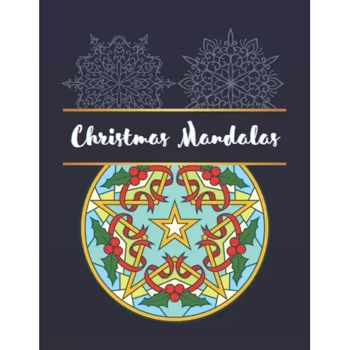 Christmas Mandalas: An Adult Coloring Book with Fun, Easy, and Relaxing Coloring Pages for Christmas Lovers