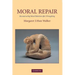 Moral Repair: Reconstructing Moral Relations After Wrongdoing