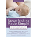 Breastfeeding Made Simple: Seven Natural Laws for Nursing Mothers