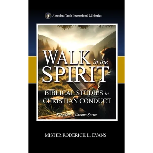 Walk in the Spirit: Biblical Studies in Christian Conduct