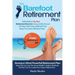 The Barefoot Retirement Plan: Safely Build a Tax-Free Retirement Income Using a Little-Known 150 Year Old Proven Retirement Planning Method That Bea