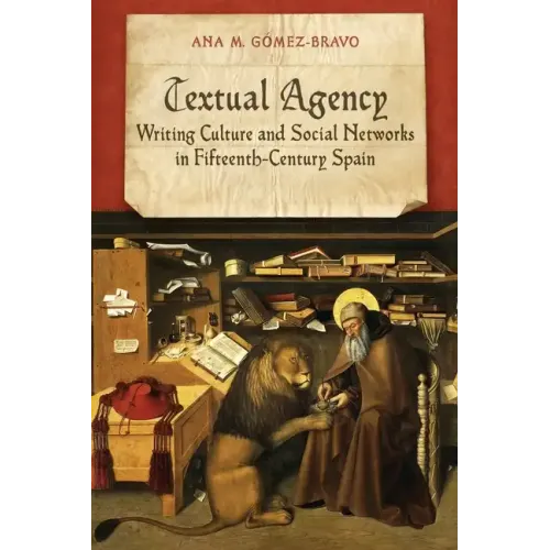 Textual Agency: Writing Culture and Social Networks in Fifteenth-Century Spain