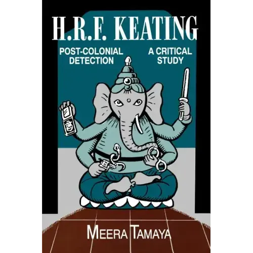 H.R.F. Keating: Post-Colonial Detection, A Critical Study