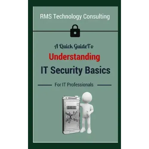A Quick Guide To Understanding IT Security Basics For IT Professionals