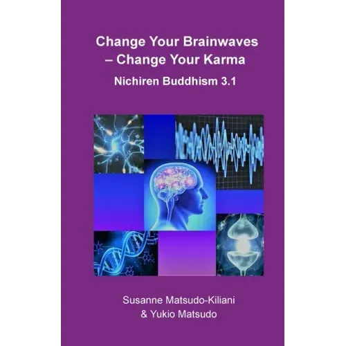 Change your Brainwaves, Change your Karma: Nichiren Buddhism 3.1