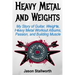 Heavy Metal and Weights: My Story of Guitar, Weights, Heavy Metal Workout Albums, Passion, and Building Muscle