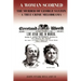 A Woman Scorned: The Murder of George Saxton -- A True Crime Melodrama