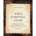 When Strivings Cease Bible Study Guide Plus Streaming Video: Replacing the Gospel of Self-Improvement with the Gospel of Life-Transforming Grace