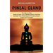 Pineal Gland: The Step by Step Guide to Open Your Chakras and the Third Eye (Increase Your Awareness and Consciousness. Chakra and Foresight!)