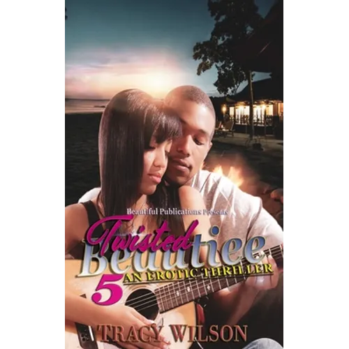 Twisted Beautiee 5: An Erotic Thriller