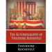 The Autobiography of Theodore Roosevelt