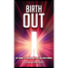 Birth Out: The Journey of Discovering your God-Given Purpose