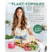 The Plant-Forward Solution: Reboot Your Diet, Lose Weight & Build Lifelong Health by Eating More Plants & Less Meat