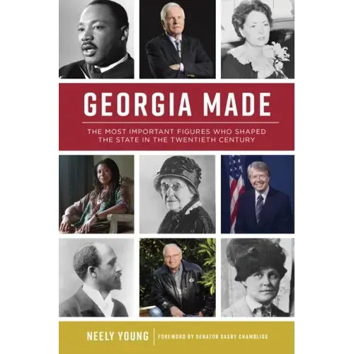Georgia Made: The Most Important Figures Who Shaped the State in the 20th Century