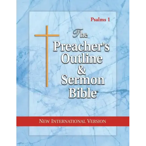 The Preacher's Outline & Sermon Bible: Psalms 1 - 41: New International Version