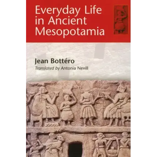 Everyday Life in Ancient Mesopotamia