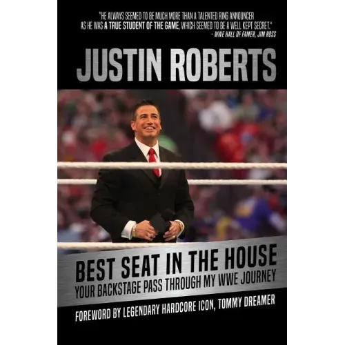 Best Seat in the House: Your Backstage Pass Through My Wwe Journey