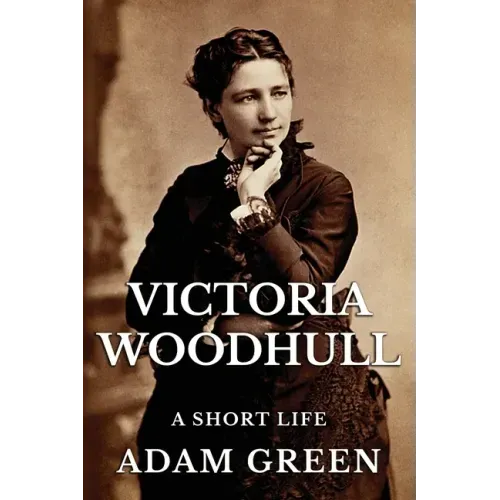 Victoria Woodhull: A Short Life