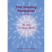 The Healing Pendulum in the Matrix: My Way to simply Being