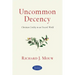 Uncommon Decency: Christian Civility in an Uncivil World (Revised and Expanded)
