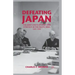 Defeating Japan: The Joint Chiefs of Staff and Strategy in the Pacific War, 1943-1945