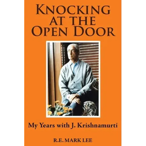 Knocking at the Open Door: My Years with J. Krishnamurti