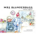 Mrs Blunderbuss: Human Foghorn