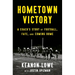 Hometown Victory: A Coach's Story of Football, Fate, and Coming Home