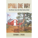 Uphill One Way: True Stories from a One-Room Country School