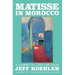 Matisse in Morocco: A Journey of Light and Color