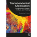 Transcendental Medication: The Evolution of Mind, Culture, and Healing