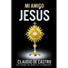 Mi Amigo Jesús: Un encuentro con la Ternura