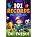 101 Récords Increíbles del Fútbol: Un Viaje a Través de las Hazañas Legendarias del Fútbol, para niños de 7 a 12 años - libro futbol niños