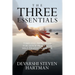 The Three Essentials: Timeless Principles for Inner Peace and Self-Transformation