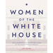 Women of the White House: The Illustrated Story of the First Ladies of the United States of America