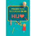 Frases para recordar de mi hijo: Apunta las divertidas ocurrencias de tus hijos y atesóralas de por vida. Un precioso libro para rellenar. Diario de R