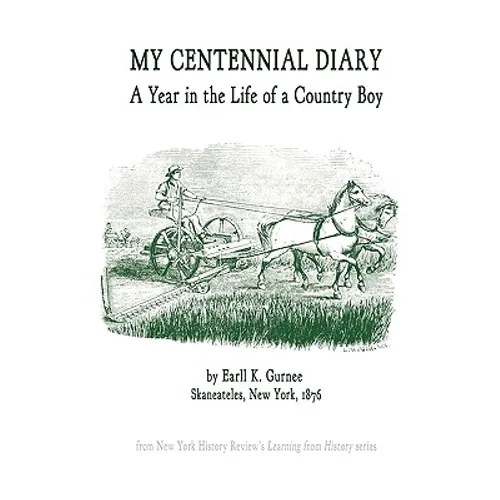 My Centennial Diary - A Year in the Life of a Country Boy