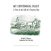 My Centennial Diary - A Year in the Life of a Country Boy