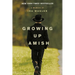 Growing Up Amish: A Memoir