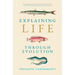 Explaining Life Through Evolution