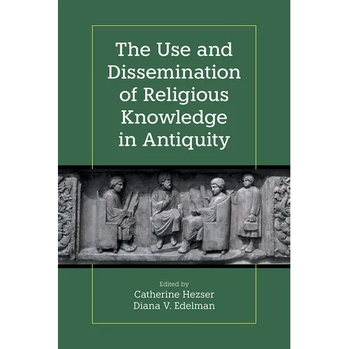 The Use and Dissemination of Religious Knowledge in Antiquity