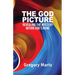 The God Picture: Revealing the Mystery within God's Name