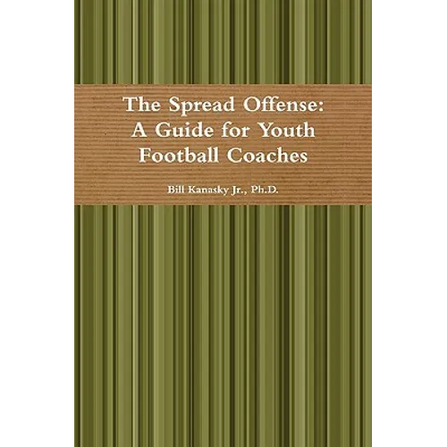 The Spread Offense: A Guide for Youth Football Coaches