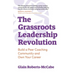 The Grassroots Leadership Revolution: Build a Peer Coaching Community and Own Your Career