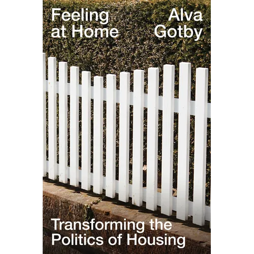 Feeling at Home: Transforming the Politics of Housing