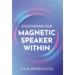 Discovering Our Magnetic Speaker Within