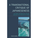 A Transnational Critique of Japaneseness: Cultural Nationalism, Racism, and Multiculturalism in Japan