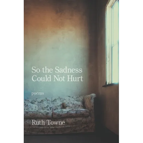 So the Sadness Could Not Hurt