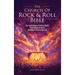The Church of Rock & Roll Bible: The Sacred History of 250 of Rock's Most Influential Artists Spanning 10 Rock & Roll Eras