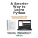 A Smarter Way to Learn Python: Learn it faster. Remember it longer.